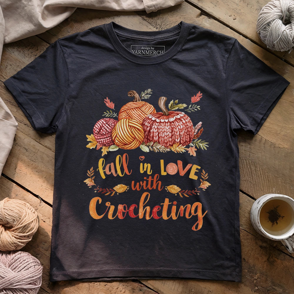 Fall In Love With Crocheting T-shirt
