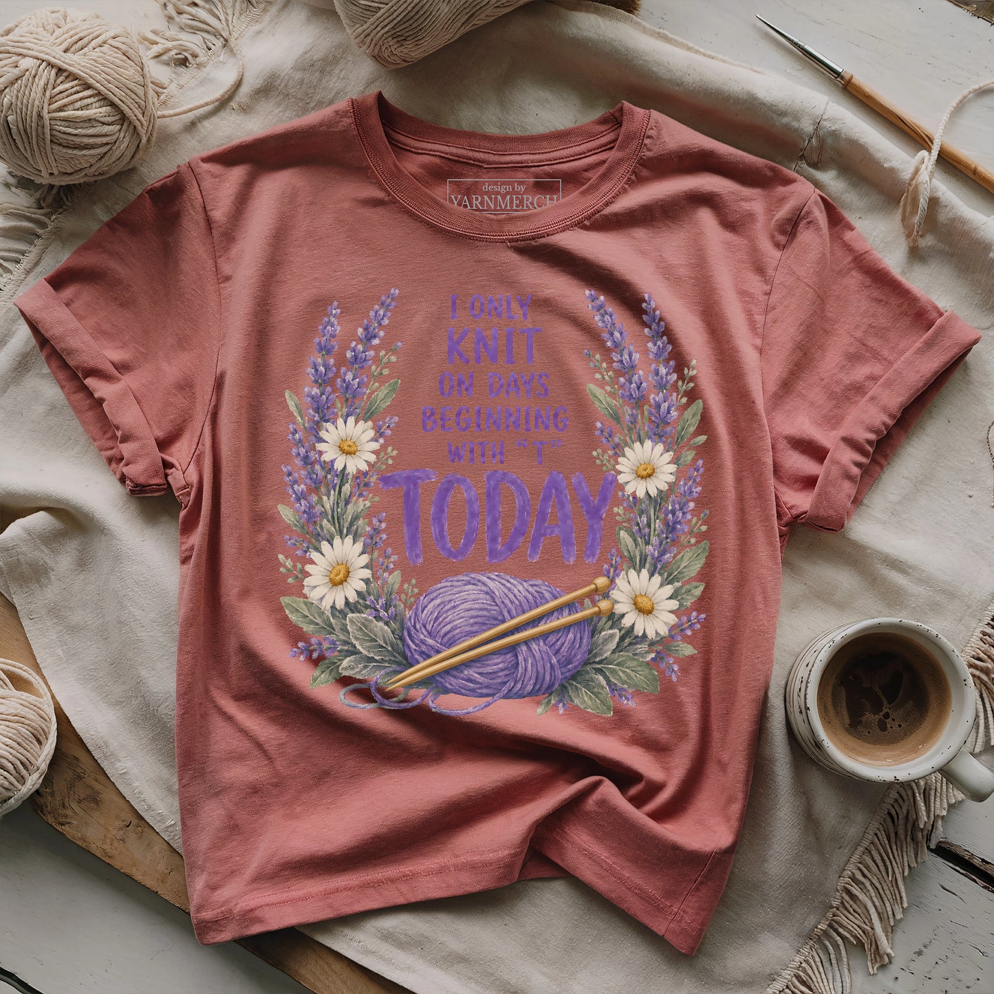 I Only Knit Today T-shirt