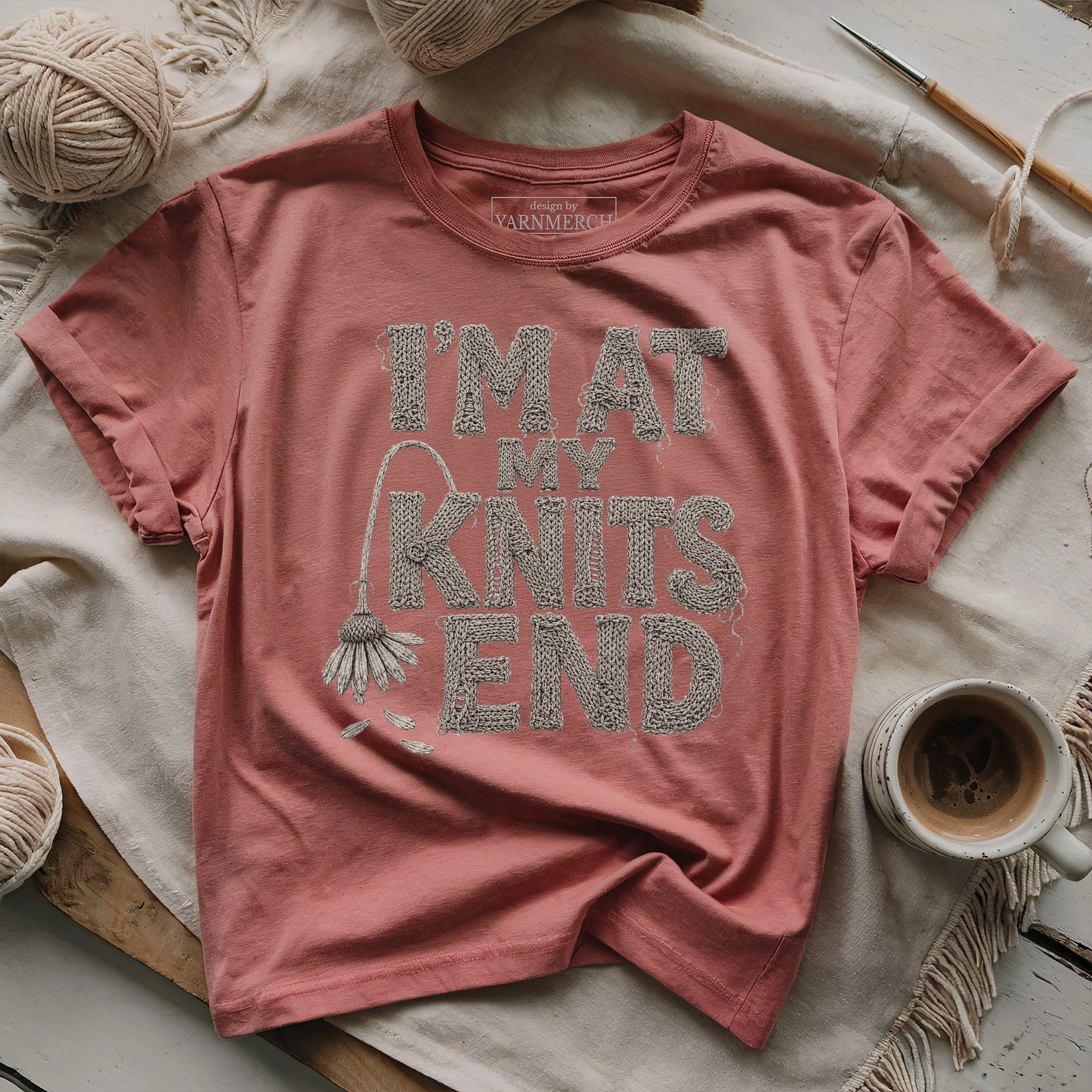 I'm At My Knits End T-shirt