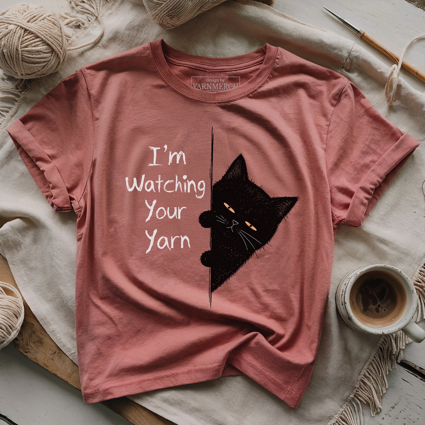 I'm Watching Your Yarn T-shirt