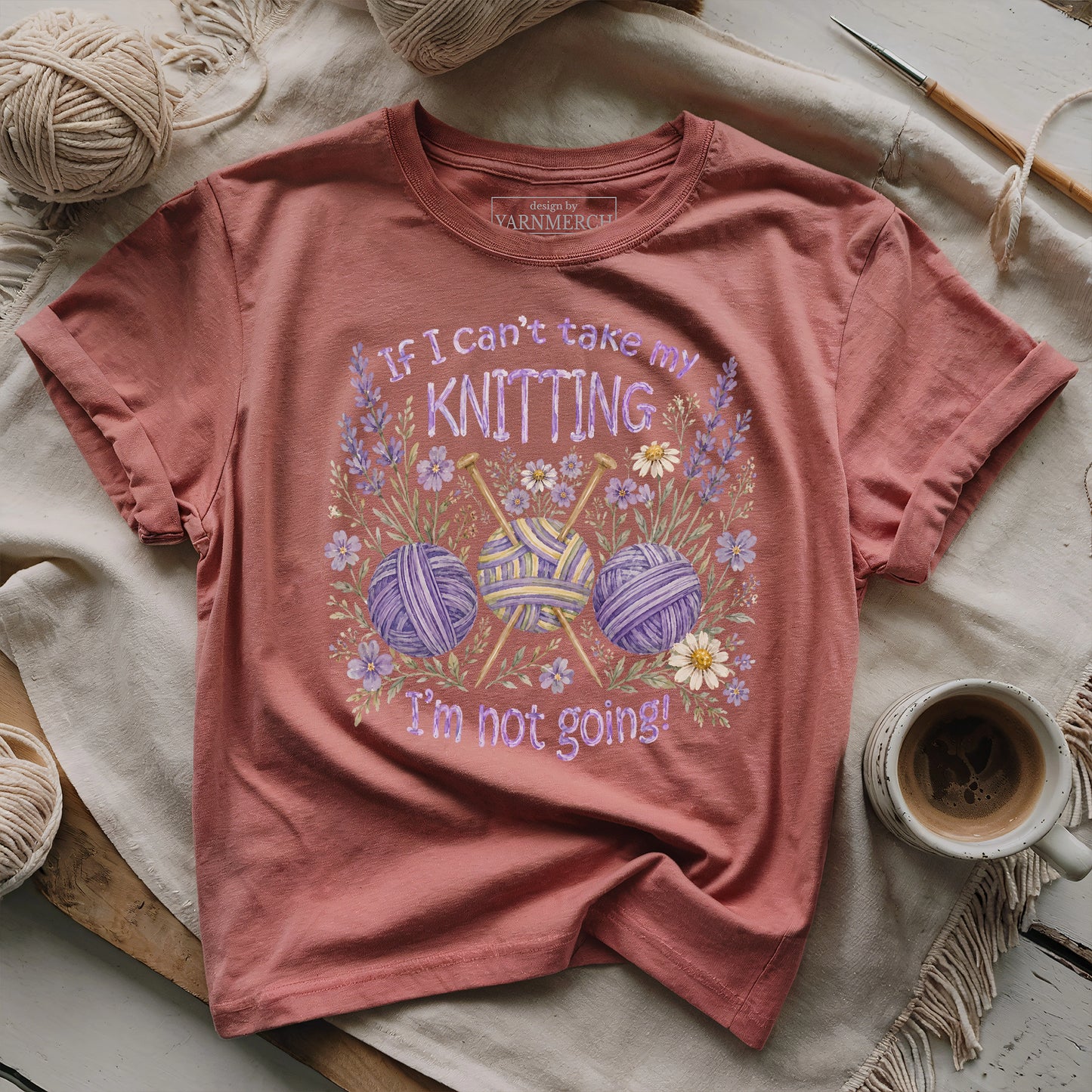 If I Can't Knit, I'm Staying T-shirt