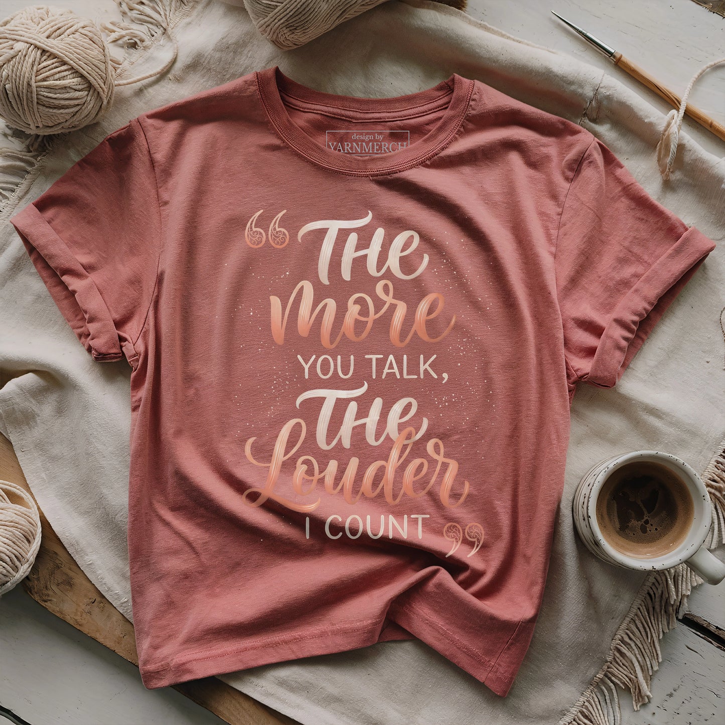 The More Talk The Louder Count T-shirt