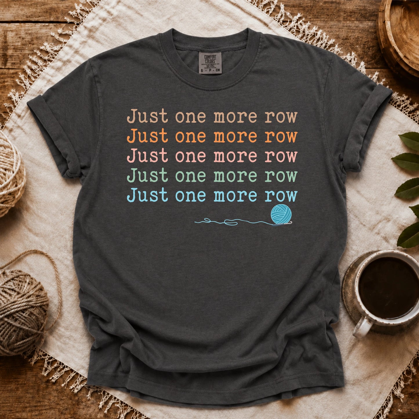 Comfort Colors Just One More Row T-shirt