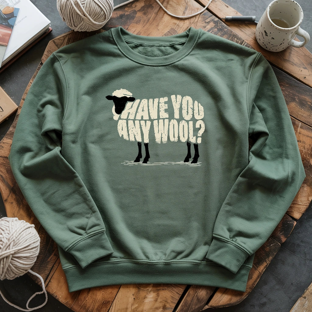 Have You Any Wool? Sweatshirt