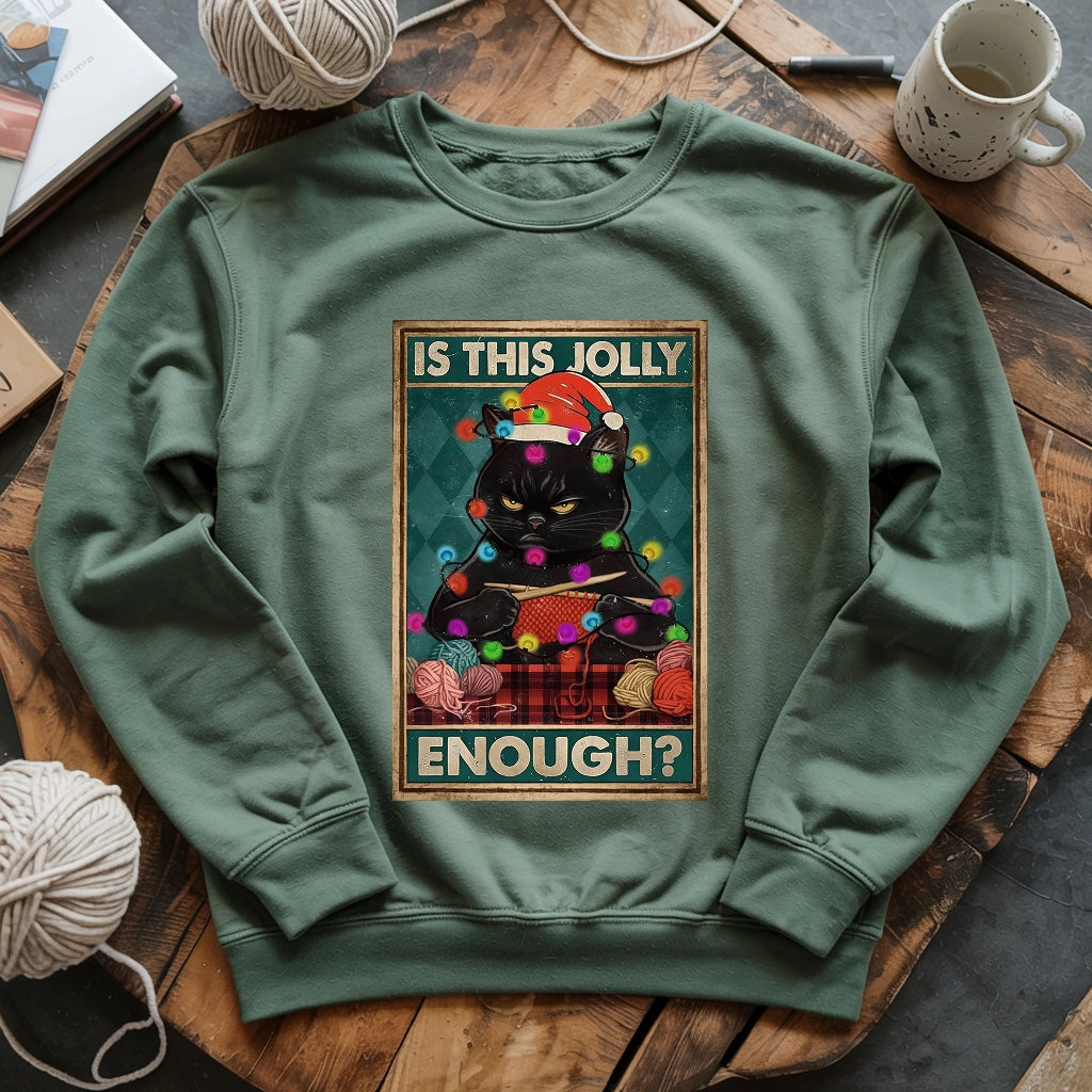 Is This Jolly Enough Sweatshirt