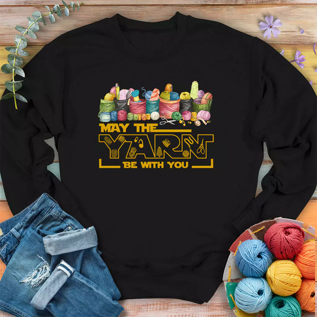 May The Yarn Be With You Sweatshirt