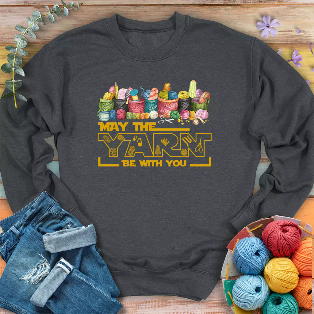 May The Yarn Be With You Sweatshirt