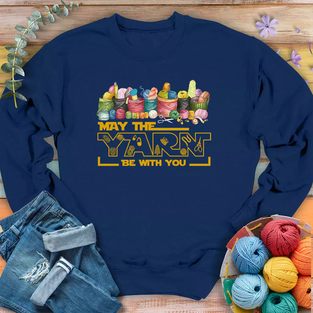 May The Yarn Be With You Sweatshirt