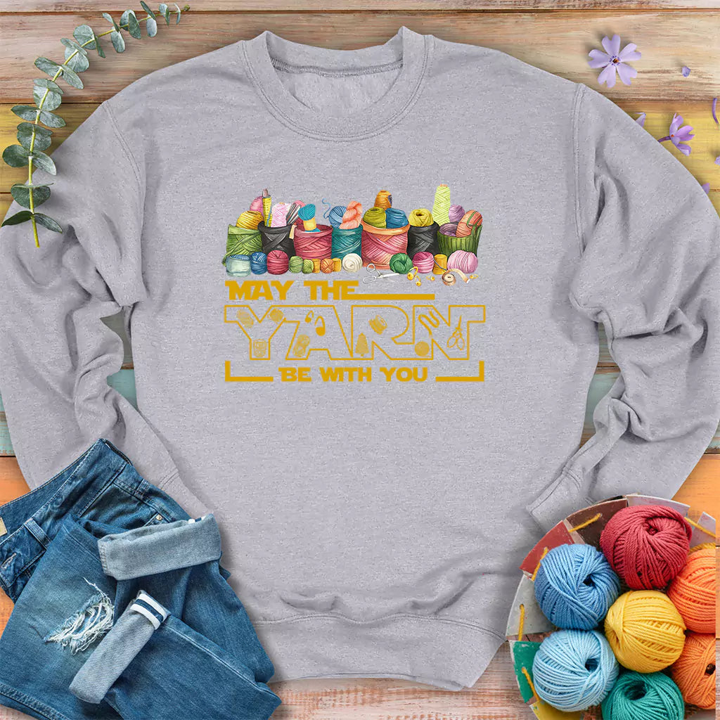 May The Yarn Be With You Sweatshirt