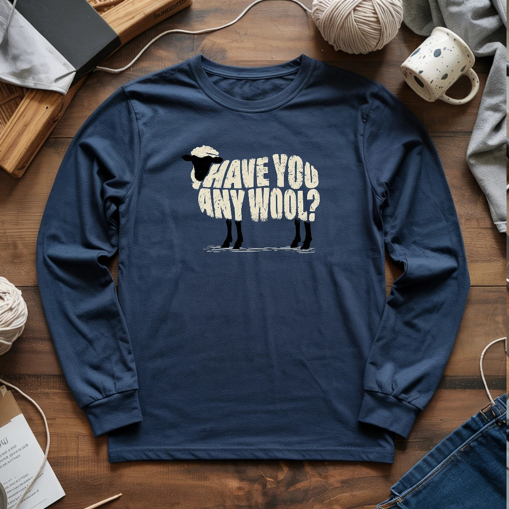 Have You Any Wool? Long Sleeve T-shirt