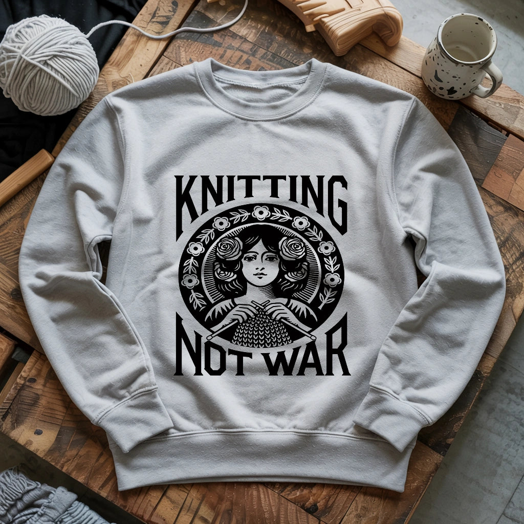 Knitting Not War Sweatshirt