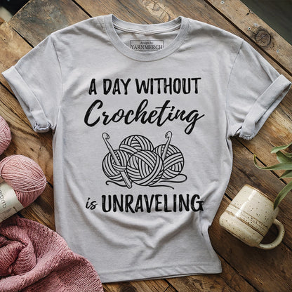 A Day Without Crocheting T-shirt