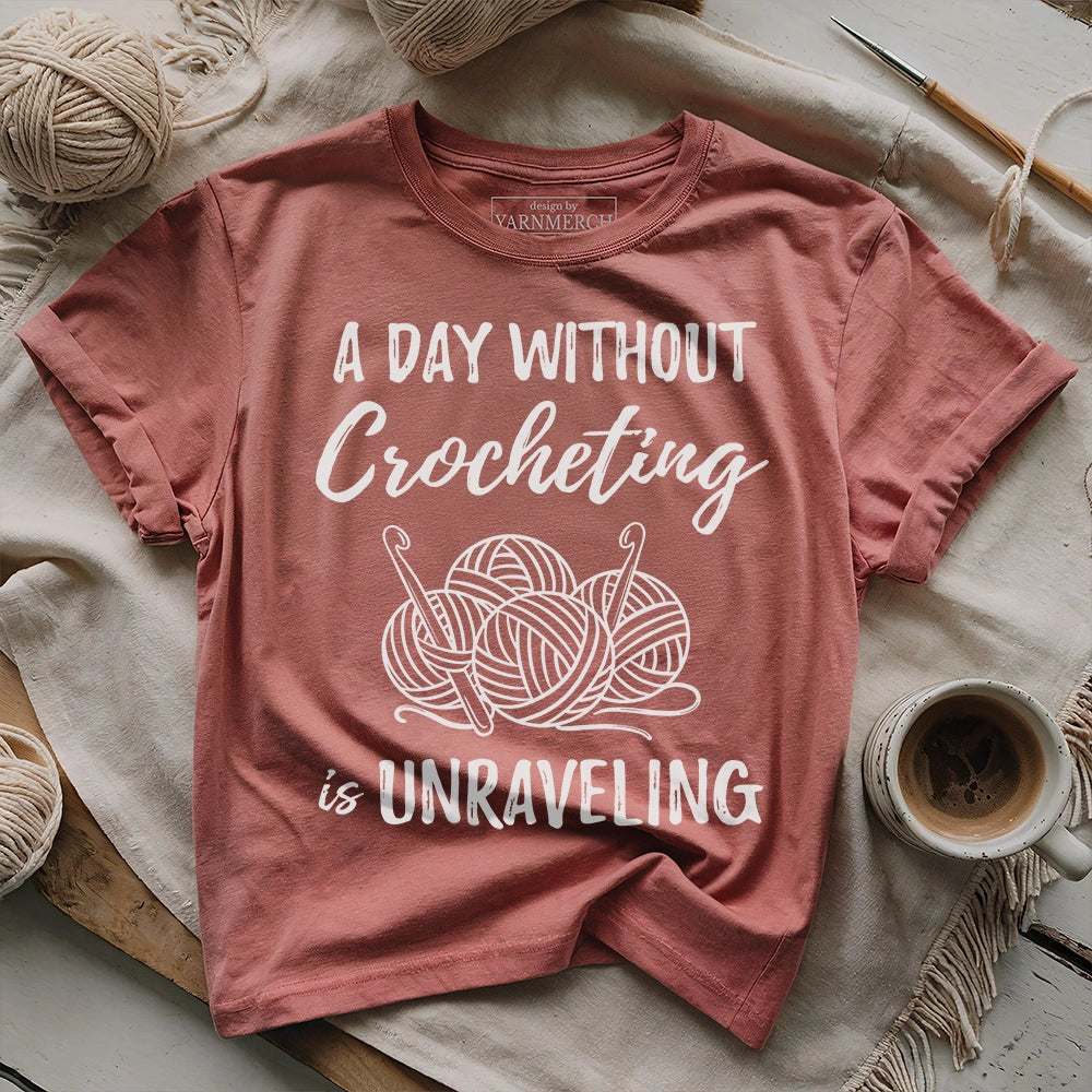 A Day Without Crocheting T-shirt