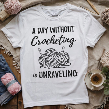 A Day Without Crocheting T-shirt