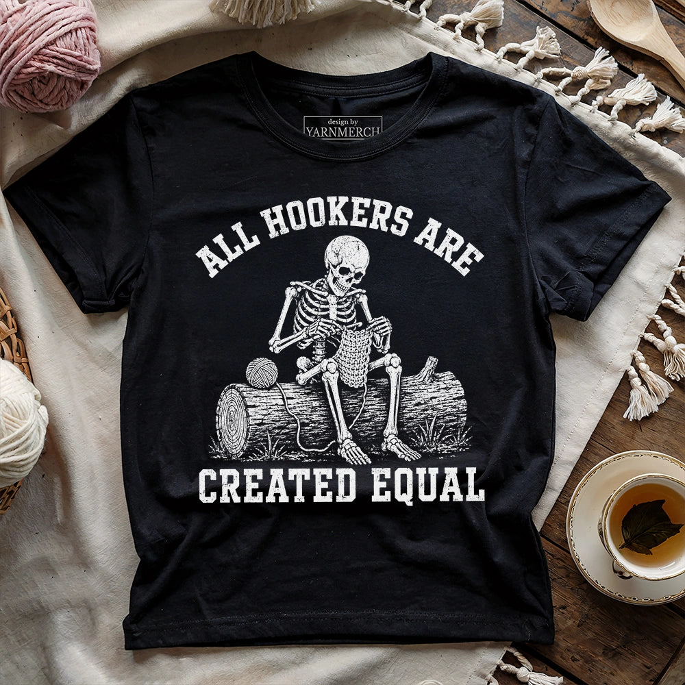 All Hookers Are Created Equal T-shirt