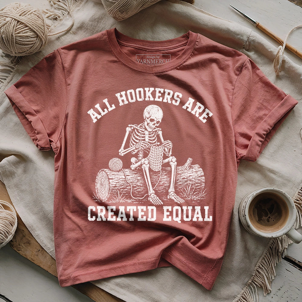 All Hookers Are Created Equal T-shirt
