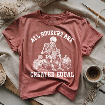 All Hookers Are Created Equal T-shirt