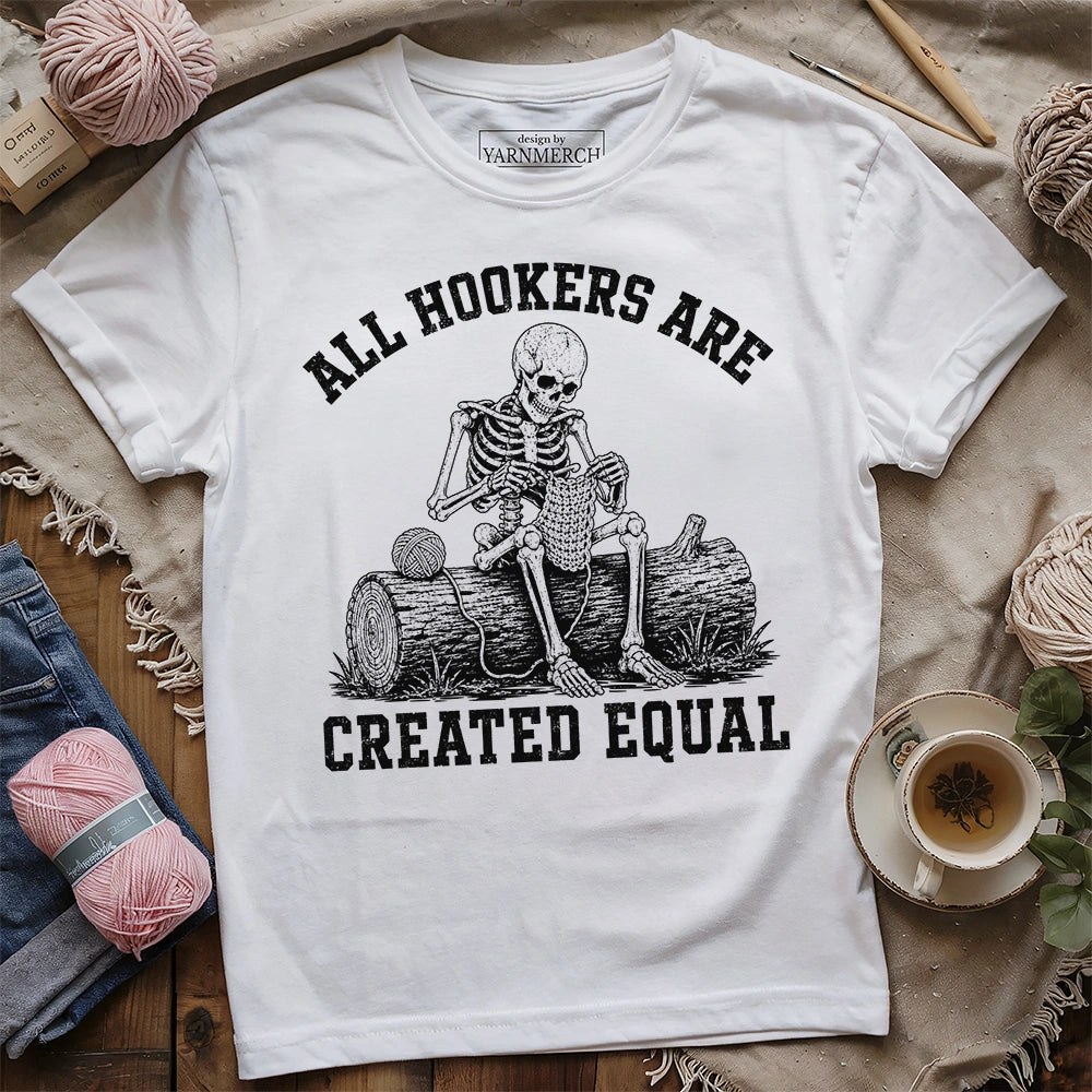 All Hookers Are Created Equal T-shirt