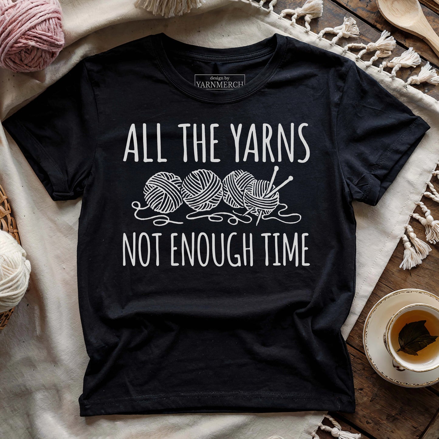 All The Yarns Not Enough Time T-shirt