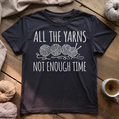 All The Yarns Not Enough Time T-shirt