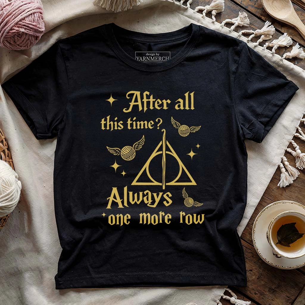 Always One More Row T-shirt