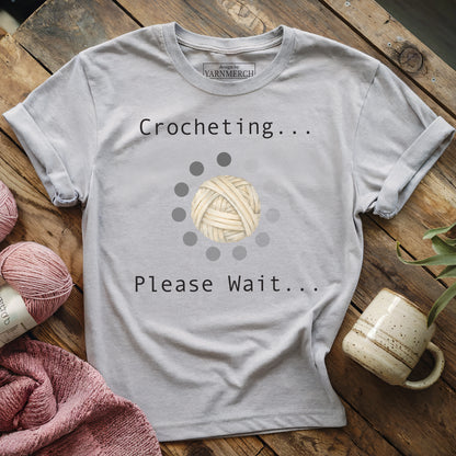 Crocheting In Progress T-shirt