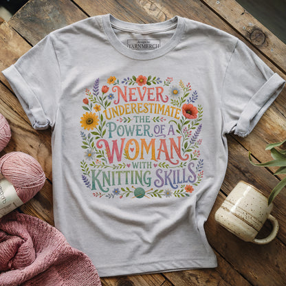 Don't Underestimate A Knitter T-shirt