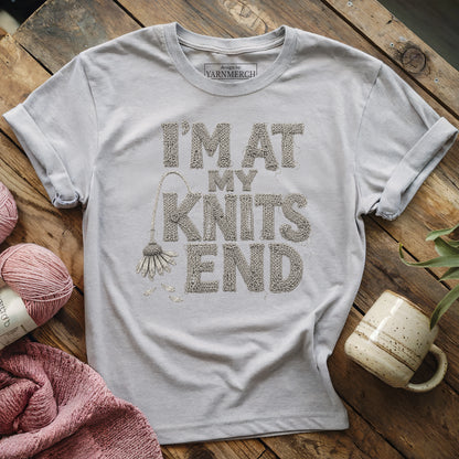 I'm At My Knits End T-shirt