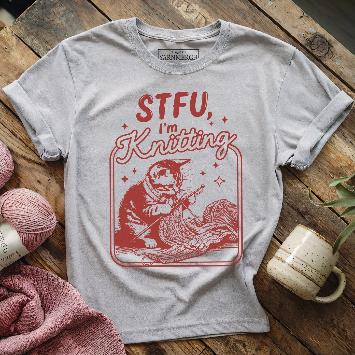 I'm Knitting, Shut Up T-shirt