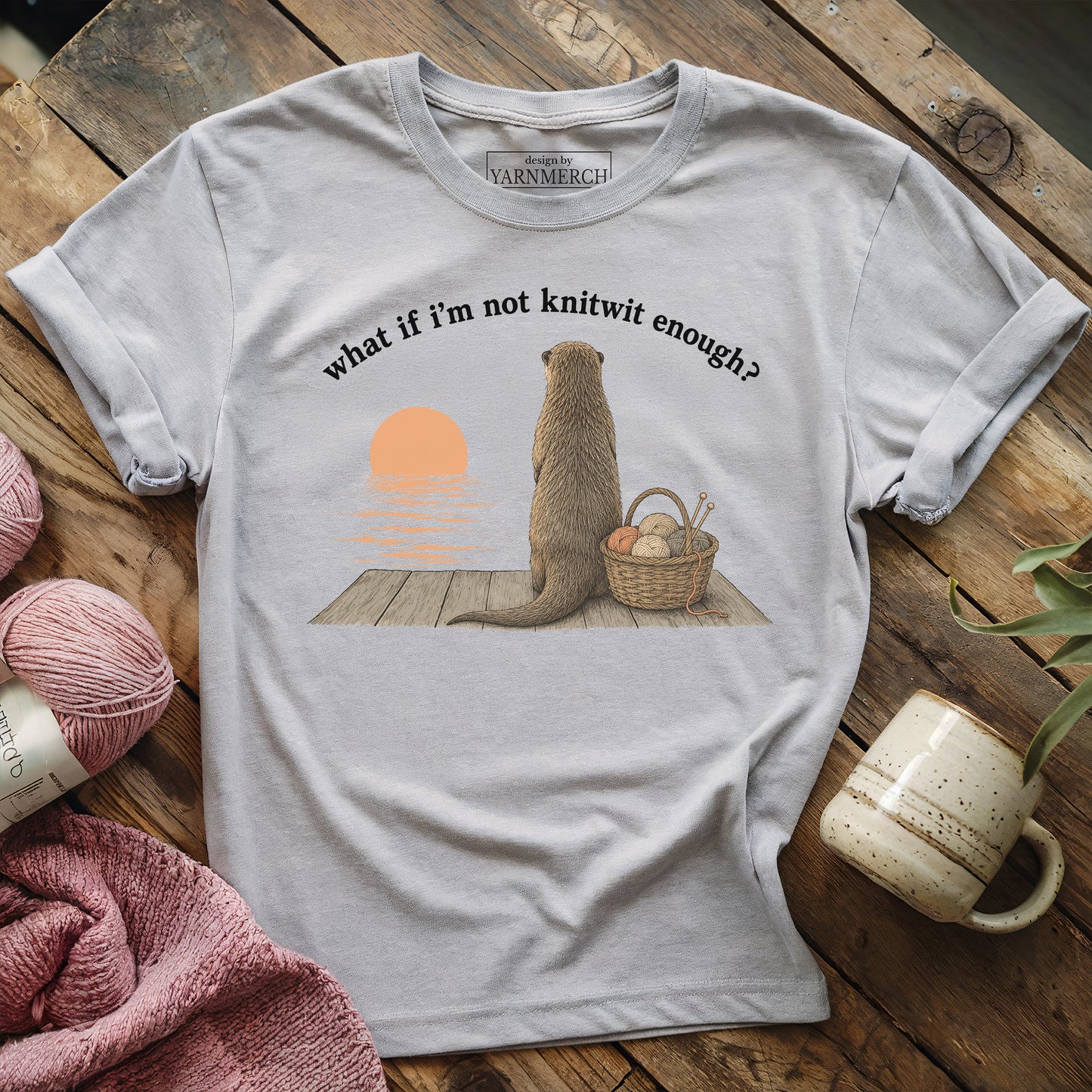 If I'm Not Knitwit Enough T-shirt