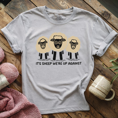 It's Sheep We're Up Against T-shirt