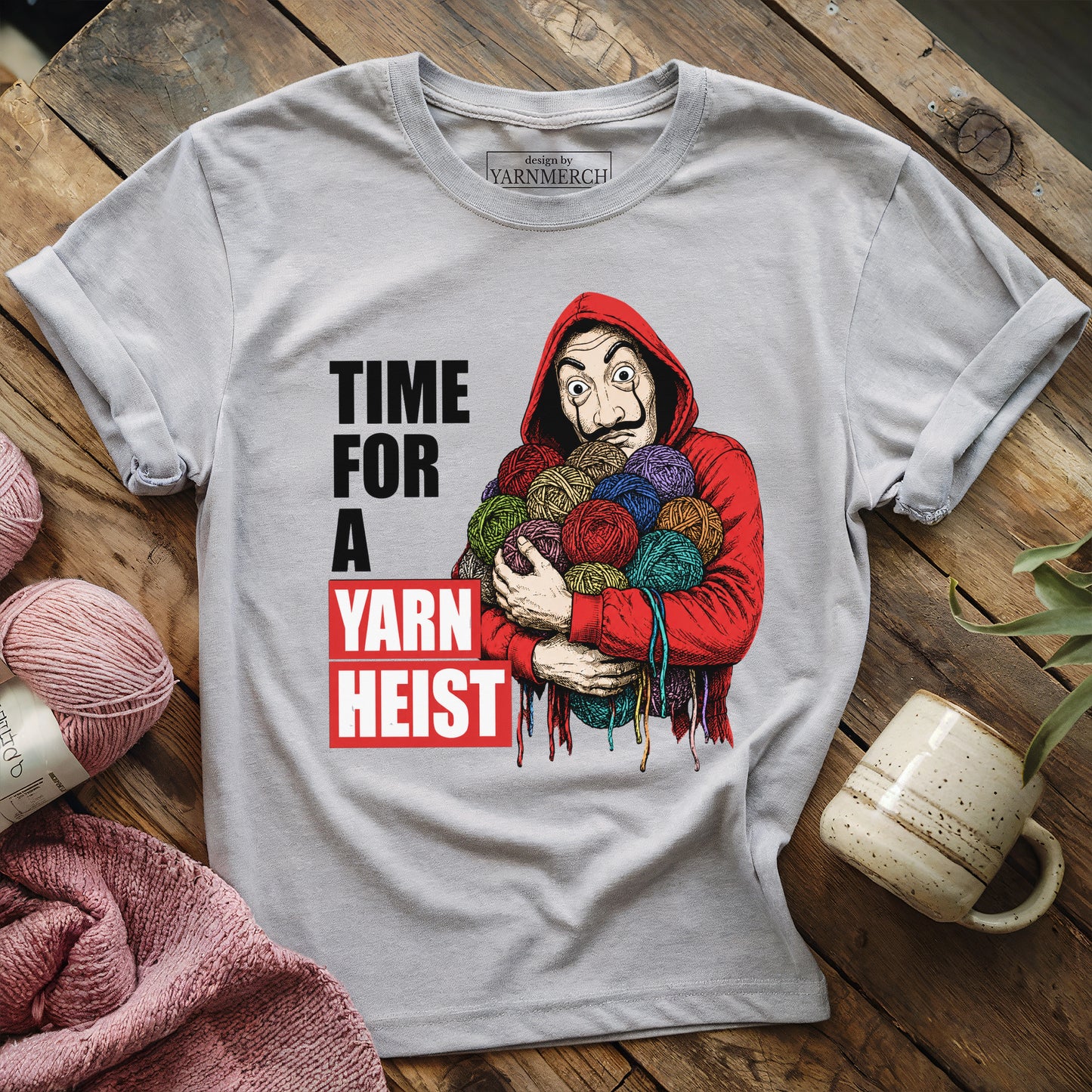 It's Time For A Yarn Heist T-shirt