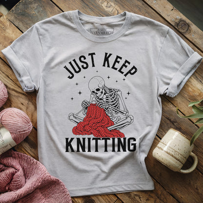 Just Keep Knitting T-shirt