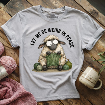 Knitting And Weird In Peace T-shirt