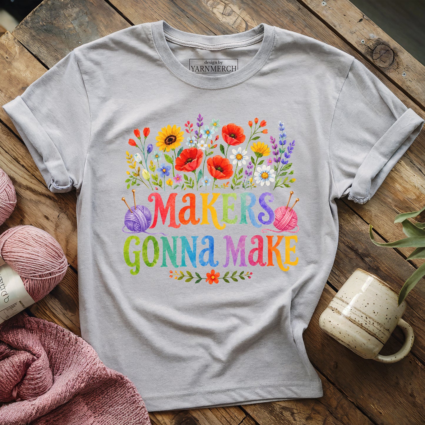 Makers Gonna Make T-shirt