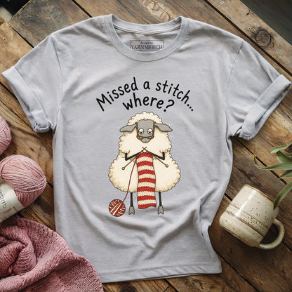 Missed A Stitch...Where? T-shirt