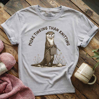 More Tinking Than Knitting T-shirt
