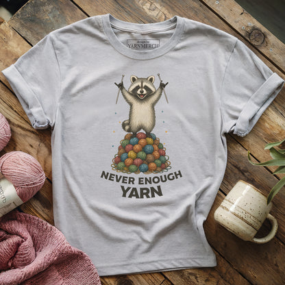 Never Enough Yarn T-shirt