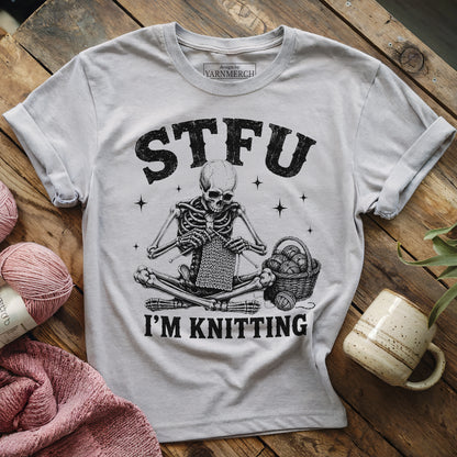 STFU I'm Knitting T-shirt