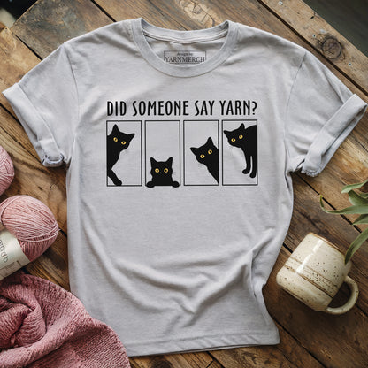 Someone Say Yarn T-shirt