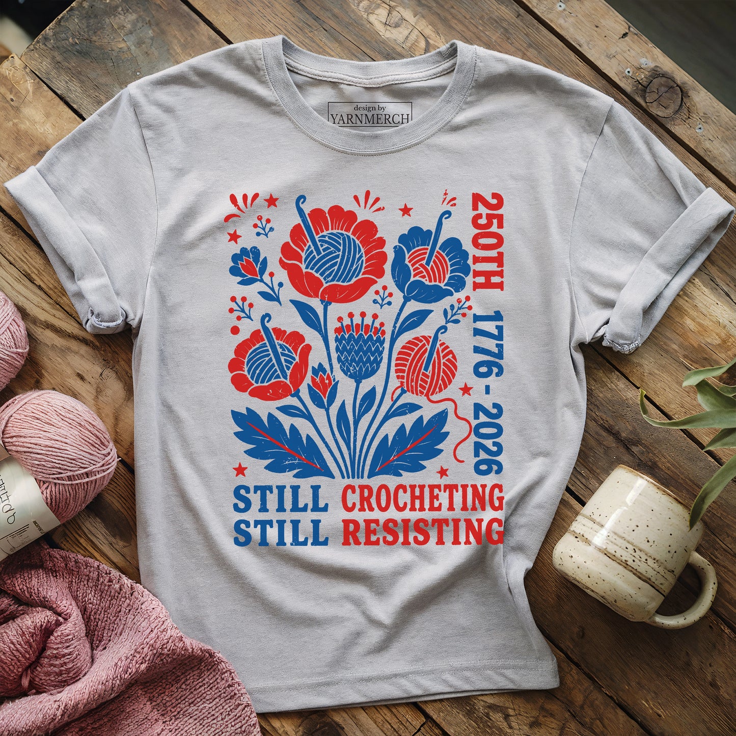 Still Crocheting, Still Resiting T-shirt
