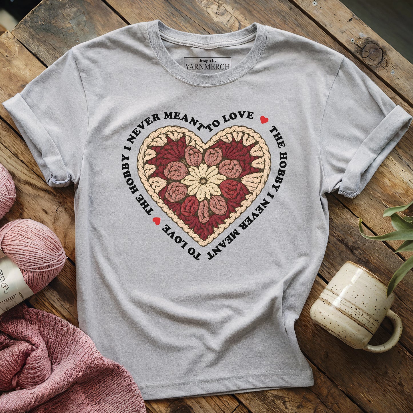 The Hobby I Never Meant To Love T-shirt