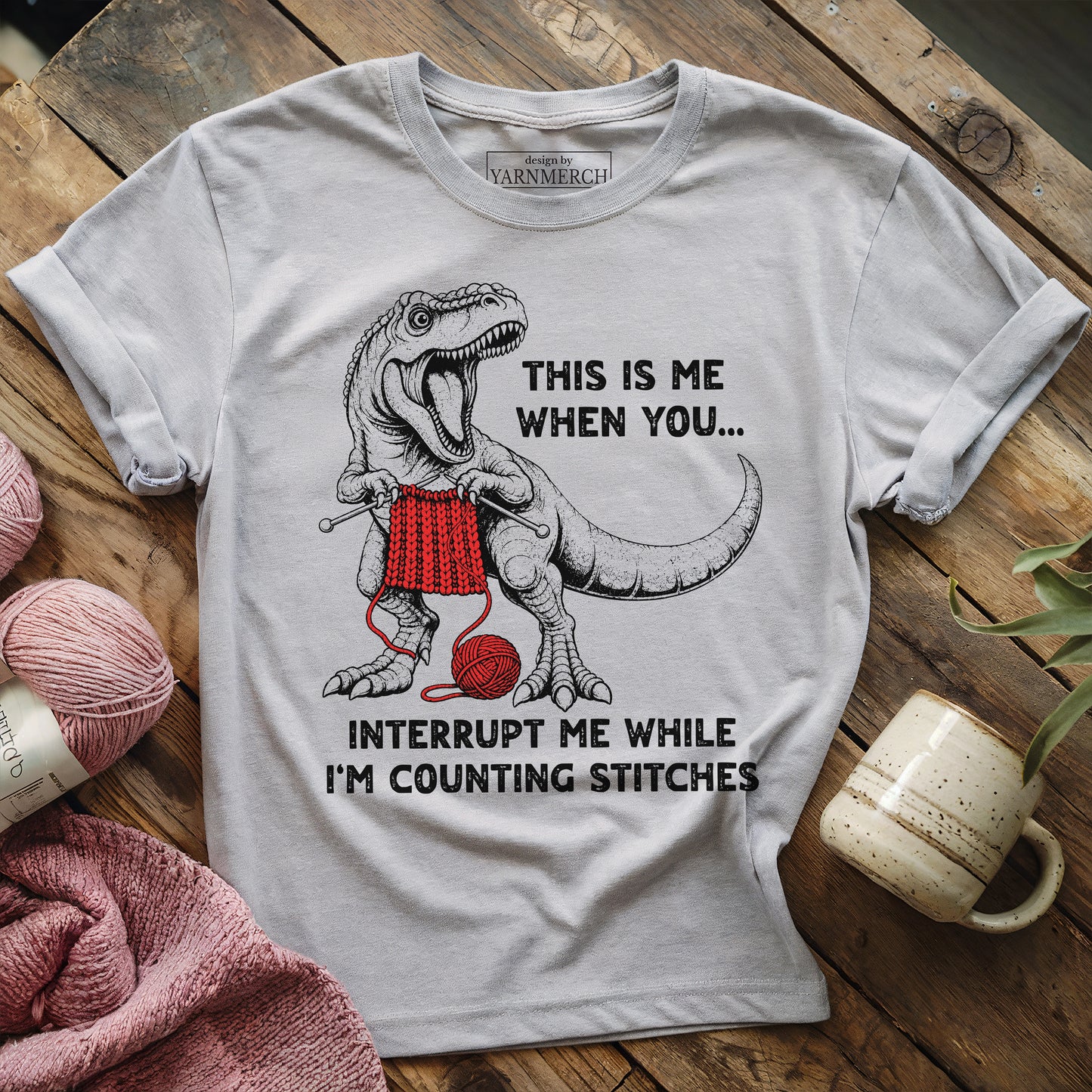 When You Interrupt Me T-shirt