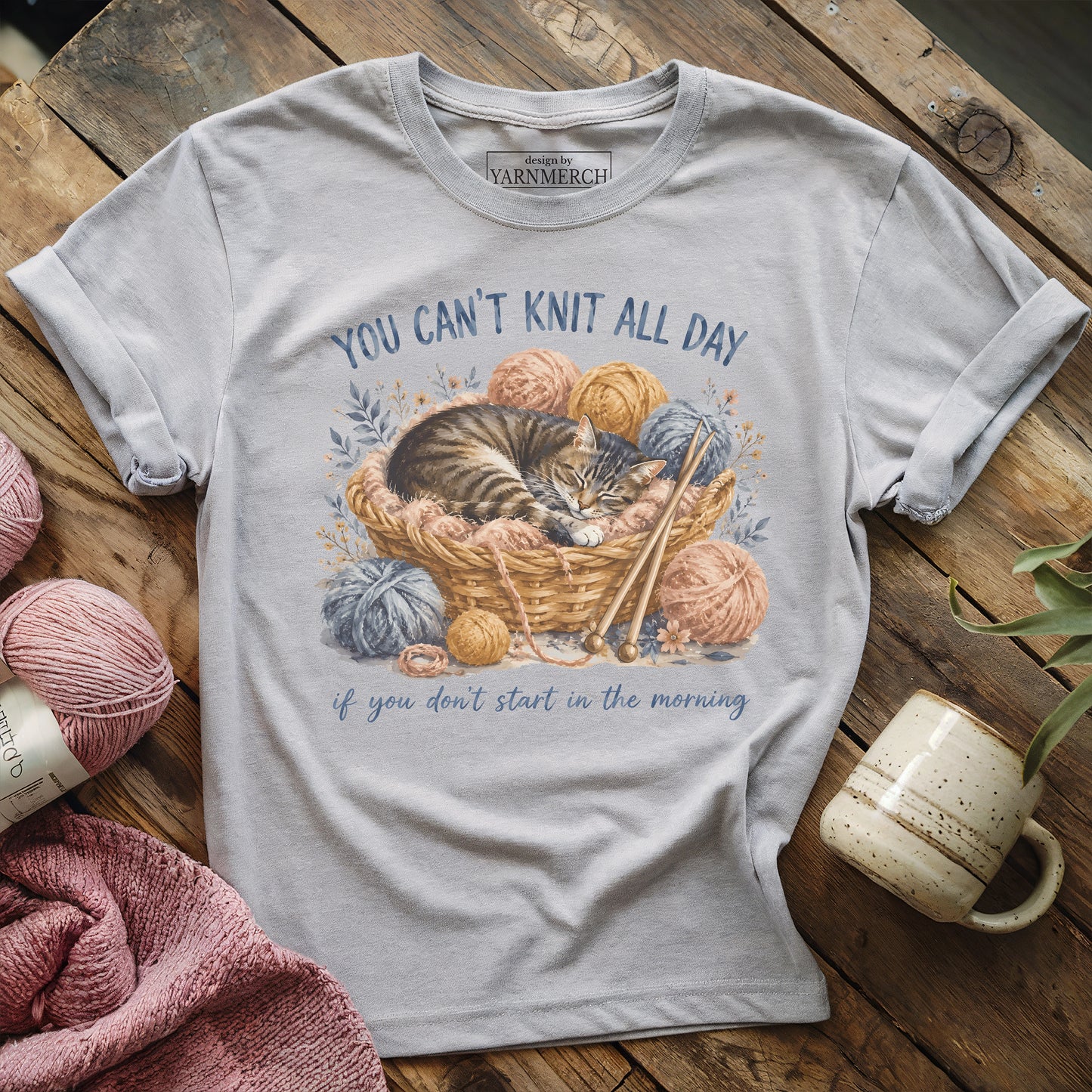 You Can't Knit All Day T-shirt
