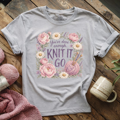 You're Done Enough T-shirt