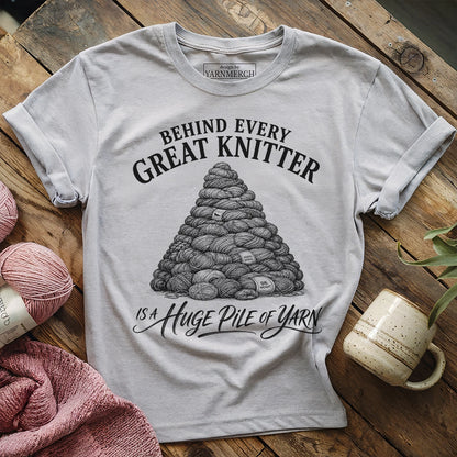 Behind Every Great Knitter T-shirt