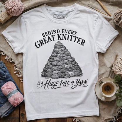 Behind Every Great Knitter T-shirt