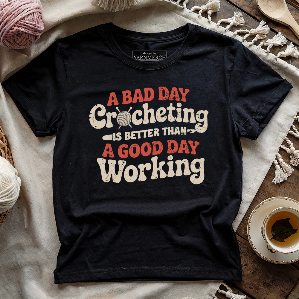 Better Bad Day Crocheting T-shirt