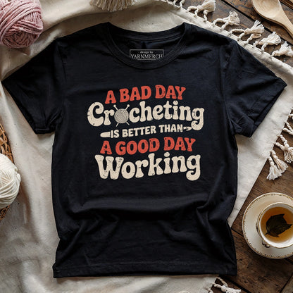 Better Bad Day Crocheting T-shirt