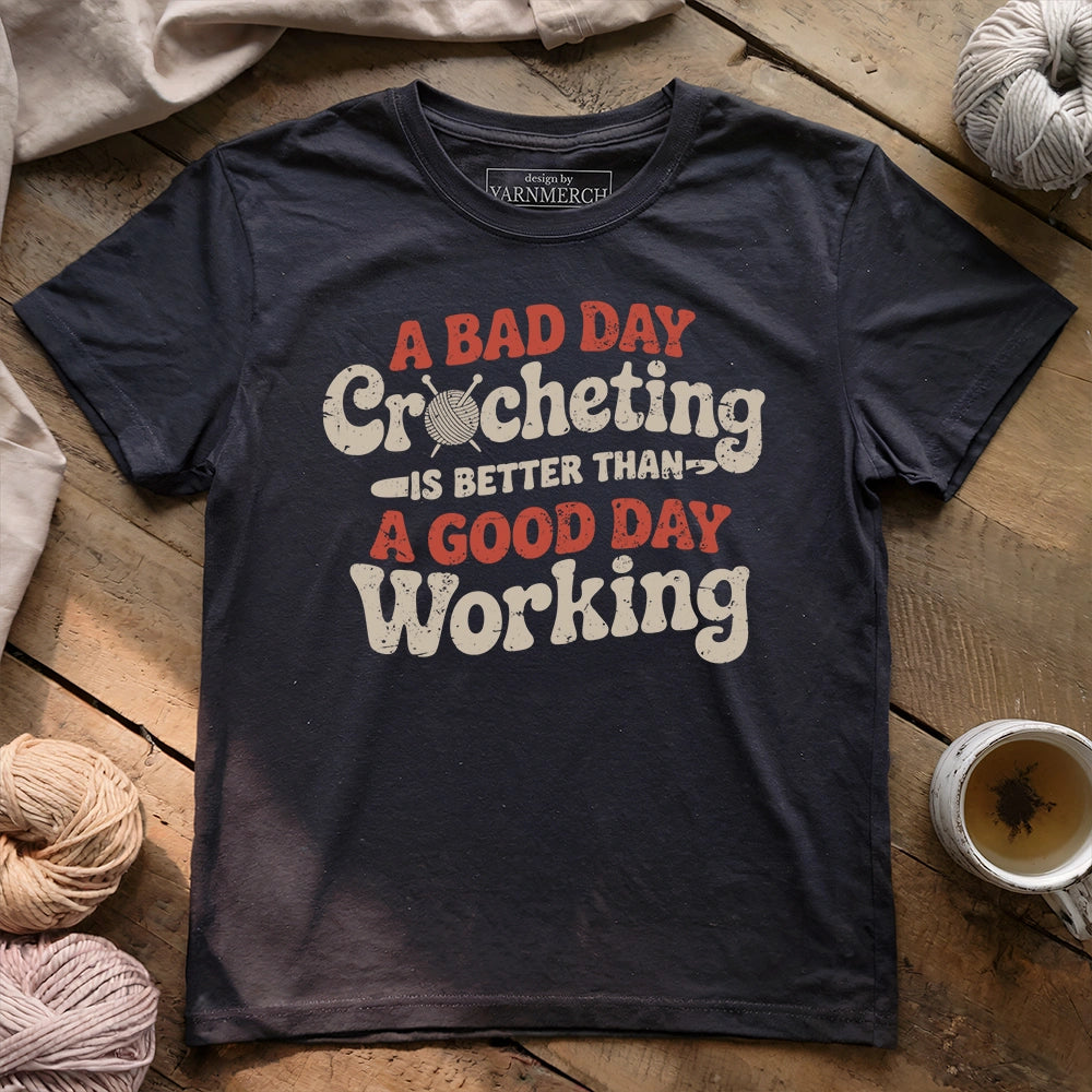 Better Bad Day Crocheting T-shirt